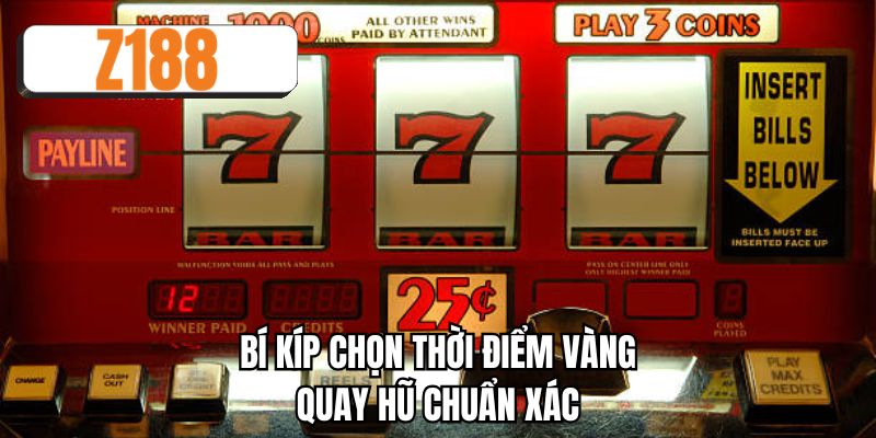 Bí kíp chọn thời điểm vàng quay hũ chuẩn xác