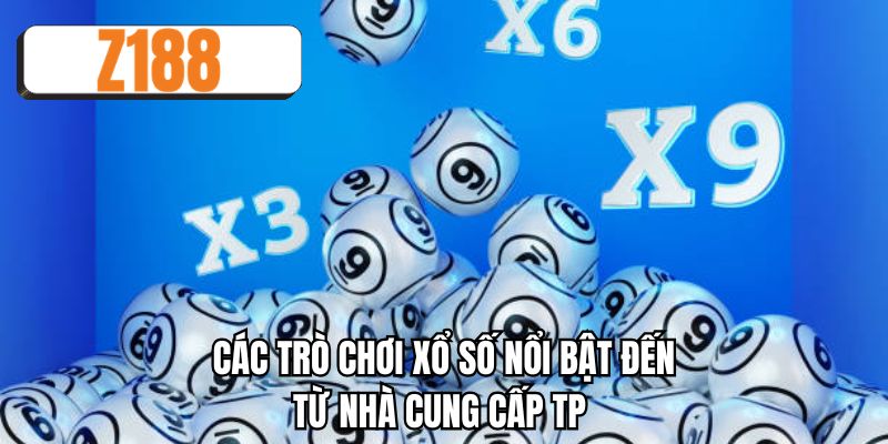 Các trò chơi xổ số nổi bật đến từ nhà cung cấp TP