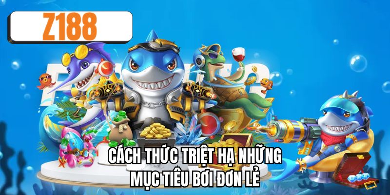 Cách thức triệt hạ những mục tiêu bơi đơn lẻ