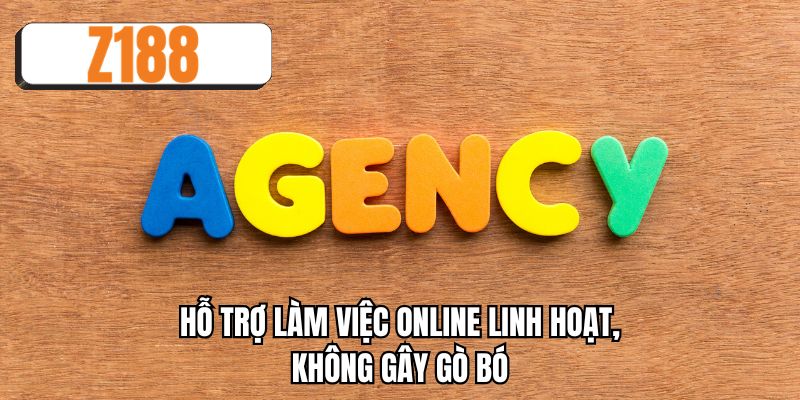 Hỗ trợ làm việc online linh hoạt, không gây gò bó