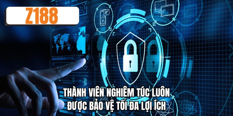 Thành viên nghiêm túc luôn được bảo vệ tối đa lợi ích