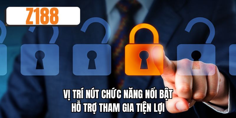 Vị trí nút chức năng nổi bật hỗ trợ tham gia tiện lợi